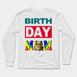 Birth Day Mom Long Sleeve T-Shirt